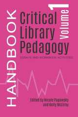 9780838988466-0838988466-Critical Library Pedagogy Handbook Volume One: Essays and Workbooks Activities