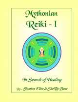 9781542641746-1542641748-Mythonian Reiki - I: In Search Of Healing (Mythonian Reiki Healing)