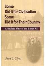 9789629960667-9629960664-Some Did It for Civilisation; Some Did It for Their Country: A Revised View of the Boxer War
