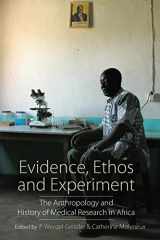 9781785335006-1785335006-Evidence, Ethos and Experiment: The Anthropology and History of Medical Research in Africa