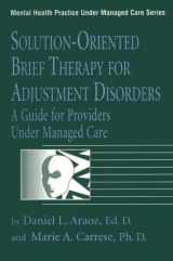 9780876307908-087630790X-Solution-Oriented Brief Therapy For Adjustment Disorders: A Guide for Providers Under Managed Care (Mental Health Practice Under Managed Care, Volume 3)