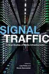 9780252080876-0252080874-Signal Traffic: Critical Studies of Media Infrastructures (The Geopolitics of Information)