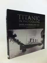 9780752458960-0752458965-Titanic in Photographs