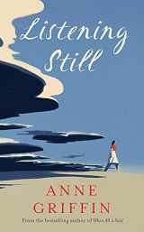 9781473683129-1473683122-Listening Still: The new novel by the bestselling author of When All is Said
