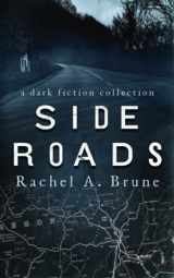 9781952388057-1952388058-Side Roads: A Dark Fiction Collection
