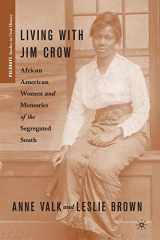 9780230621527-023062152X-Living with Jim Crow: African American Women and Memories of the Segregated South (Palgrave Studies in Oral History)