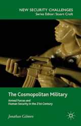 9781137032263-113703226X-The Cosmopolitan Military: Armed Forces and Human Security in the 21st Century (New Security Challenges)