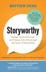 9781608685486-1608685489-Storyworthy: Engage, Teach, Persuade, and Change Your Life through the Power of Storytelling