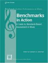 9781565451230-1565451236-Benchmarks in Action: A Guide to Standards-Based Assessment (Benchmark Student Performances in Music)