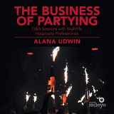 9781663215642-1663215642-The Business of Partying: Q&a Sessions With Nightlife Hospitality Professionals