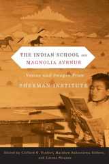 9780870716935-087071693X-The Indian School on Magnolia Avenue: Voices and Images from Sherman Institute (First Peoples: New Directions in Indigenous Studies)