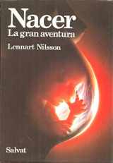 9788434552425-8434552426-Nacer / A Child is Born: La gran aventura / The drama of life before birth in unprecedented photographs (Spanish Edition)