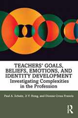 9781138315921-1138315923-Teachers’ Goals, Beliefs, Emotions, and Identity Development