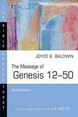 9781514004531-1514004534-The Message of Genesis 12–50 (The Bible Speaks Today Series)