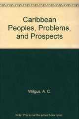 9780813002446-0813002443-Caribbean Peoples, Problems, and Prospects