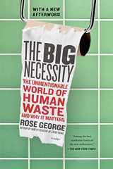 9781250058300-1250058309-The Big Necessity: The Unmentionable World of Human Waste and Why It Matters