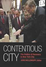 9780871546302-0871546302-Contentious City: The Politics of Recovery in New York City (The September 11th Initiative)