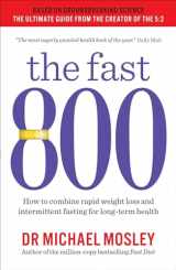 9781780723624-1780723628-The Fast 800: How to combine rapid weight loss and intermittent fasting for long-term health
