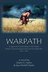 9781436353144-1436353149-Warpath: A Saga of the Frontier Family of John Martin