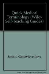 9780471884514-0471884510-Quick Medical Terminology (Self-Teaching Guide)
