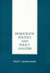 9780534127022-0534127029-Democratic Politics and Policy Analysis