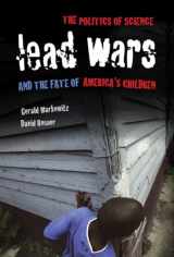 9780520283930-0520283937-Lead Wars: The Politics of Science and the Fate of America's Children (California/Milbank Books on Health and the Public) (Volume 24)
