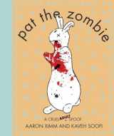 9781607740360-1607740362-Pat the Zombie: A Cruel (Adult) Spoof