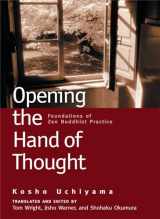 9780861713578-0861713575-Opening the Hand of Thought: Foundations of Zen Buddhist Practice