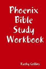 9781304302397-1304302393-Phoenix Bible Study Workbook