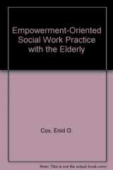 9780534206345-0534206344-Empowerment-Oriented Social Work Practice With the Elderly
