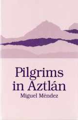 9780927534239-0927534231-Pilgrims in Aztlan (Chicano Classics)