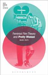 9781501319464-1501319469-Feminist Film Theory and Pretty Woman (Film Theory in Practice)