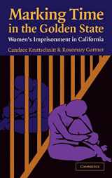 9780521825580-052182558X-Marking Time in the Golden State: Women's Imprisonment in California (Cambridge Studies in Criminology)