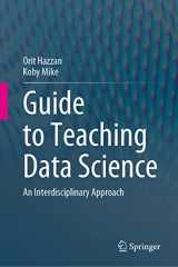 9783031247576-3031247574-Guide to Teaching Data Science: An Interdisciplinary Approach