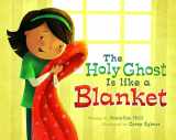 9781462112296-1462112293-The Holy Ghost is Like a Blanket