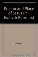9780853461920-0853461929-Person and Place of Jesus (P.T. Forsyth Reprints)