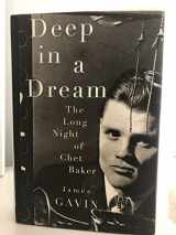 9780679442875-0679442871-Deep in a Dream: The Long Night of Chet Baker