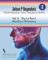 9781948083171-1948083175-Johan P. Reyneke’s Techniques, Tips, Tricks & Traps Vol 2:: The Le Fort I Maxillary Osteotomy