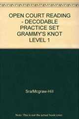 9780075697992-0075697998-Open Court Reading: Decodable Practice Set Grammy's Knot Level 1
