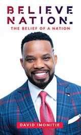 9781942549871-1942549873-Believe Nation: The Belief of a Nation