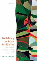 9780198809494-0198809492-Well-Being as Value Fulfillment: How We Can Help Each Other to Live Well