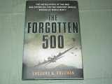 9780451222121-0451222121-The Forgotten 500: The Untold Story of the Men Who Risked All For the GreatestRescue Mission of World War II