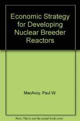 9780262130547-0262130548-Economic Strategy for Developing Nuclear Breeder Reactor