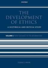 9780199693856-0199693854-The Development of Ethics: Volume 1: A Historical and Critical StudyVolume I: From Socrates to the Reformation