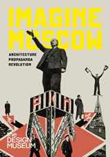 9781872005348-1872005349-Imagine Moscow: Architecture Propaganda Revolution