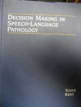 9780941158916-0941158918-Decision Making in Speech and Language Pathology