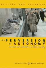 9780878409068-0878409068-The Perversion of Autonomy: Coercion and Constraints in a Liberal Society
