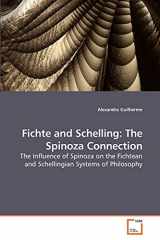 9783639219951-3639219953-Fichte and Schelling: The Spinoza Connection: The Influence of Spinoza on the Fichtean and Schellingian Systems of Philosophy