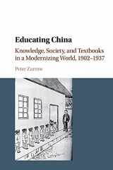 9781107535756-1107535751-Educating China: Knowledge, Society and Textbooks in a Modernizing World, 1902–1937