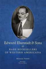 9780806159645-0806159642-Edward Eberstadt & Sons: Rare Booksellers of Western Americana